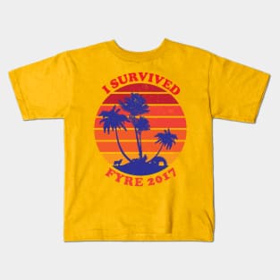 I survived Fyre 2017 Kids T-Shirt